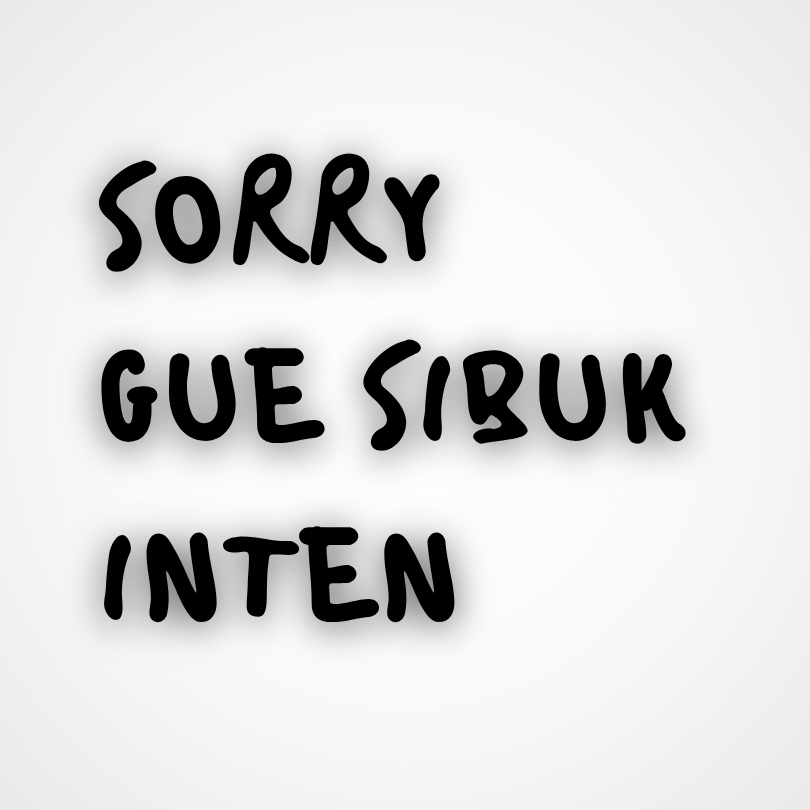 Batch 2 - Sorry, Gue Sibuk INTEN!