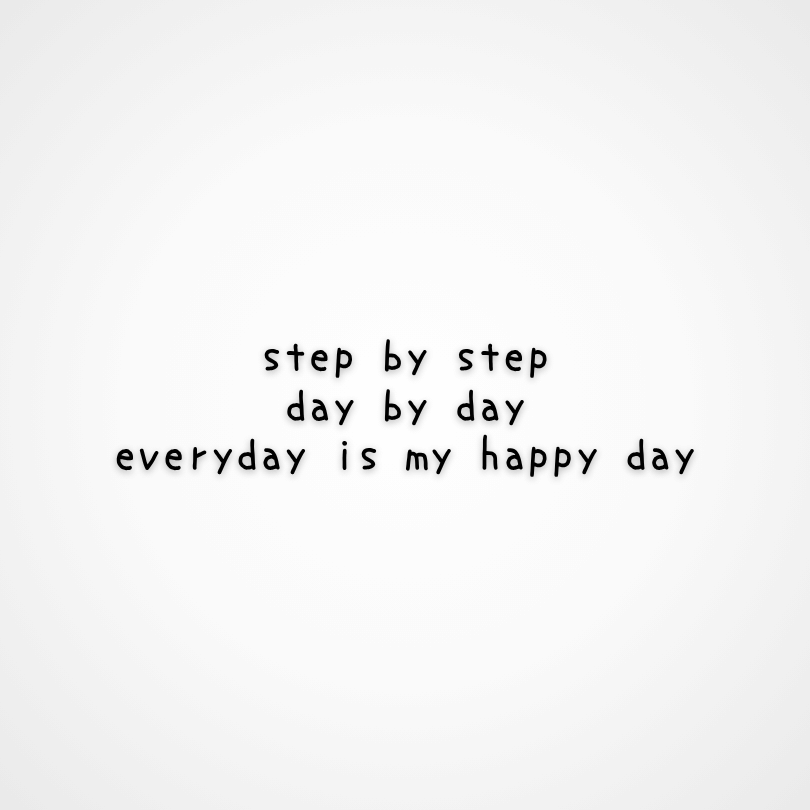 Batch 2 - Step by step, day by day, every day is my happy day! avatar